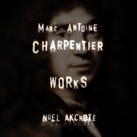 Nisi Dominus, H. 160: Prélude - Noël Akchoté & Марк-Антуан Шарпантье
