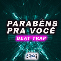 Parabéns pra Você Beat Trap - selo do brega