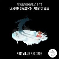 Land of Shadows - Dread Pitt & ReauBeau & Aristoteles