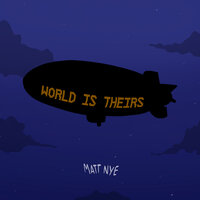World Is Theirs - matt Nye