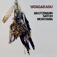 Autumn Drizzle - Takeo Moriyama & Masahiko Satoh & Peter Brötzmann