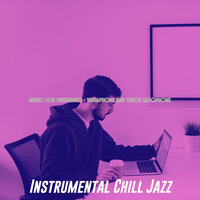 Background for Work - Instrumental Chill Jazz