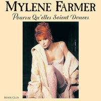 Pourvu qu'elles soient douces - Mylène Farmer