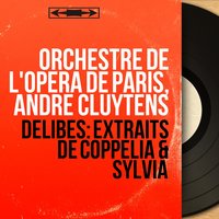 Sylvia, Act I: "L'escarpolette" - Orchestre De L'Opera De Paris & Лео Делиб