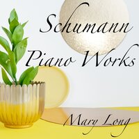 Carnaval, Op, 9, No, 11, Chiarina - Mary Long & Роберт Шуман
