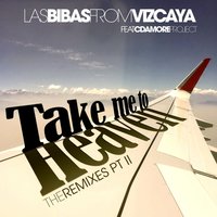 Take me to Heaven - Las Bibas From Vizcaya