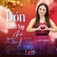 Đón Xuân Này Nhớ Xuân Xưa - Lam Anh