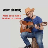Molo Saut Maho Borhat Tu Nadao - Waren Sihotang