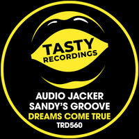 Dreams Come True - Audio Jacker & Sandy's Groove