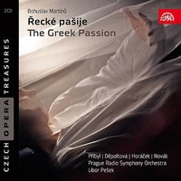 The Greek Passion, H. 372, Act I: Who Are You? What Are You Doing Here? (Kněz Grigoris, Fotis, kněz, starý muž) - Libor Pesek & Prague Radio Symphony Orchestra & Bohuslav Martinu & Richard Novak & Vilém Přibyl & Jaroslav Horacek