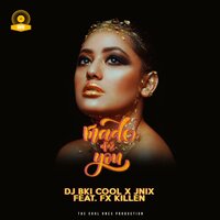 Made for you - Dj Bki Cool & Jnix & FX Killen