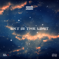 Sky Is The Limit - Tweezy