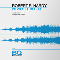 Inevitable Delight - Robert R. Hardy & Ghoeyash
