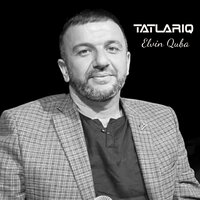 Tatlarıq - Elvin Quba