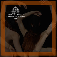 Soul in a Bottle - Jay Haze & Big Bully & Sven VT & Emanuel Satie