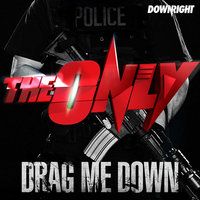 Drag Me Down - The Only & Das Kapital