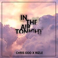 In the Air Tonight - Concord Songs Limited & Chris Odd & Rizle