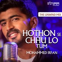Hothon Se Chhu Lo Tum - Mohammed Irfan
