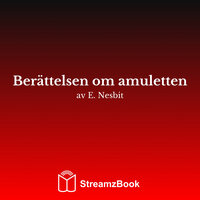 Hjärtats önskan - 7 - E. Nesbit & StreamzBook Svenska & StreamzBook Äventyr Svenska