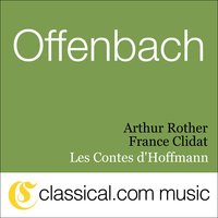 Les Contes d'Hoffmann (The Tales of Hoffmann) - O Dieu de quelle ivresse - Жак Оффенбах & France Clidat & Rother, Arthur