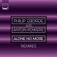 Alone No More - Philip George & Anton Powers