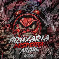 Bruxaria Desperta Árabe - DJ WPX DA ZN & DJ VINI ORIGINAL ZS