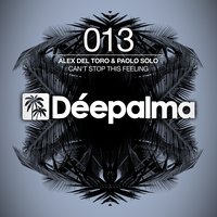 Can't Stop This Feeling - Alex Del Toro & Paolo Solo