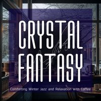 Coffeehouse Comforts - Crystal Fantasy