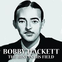 Singin' The Blues - Bobby Hackett