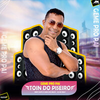 Geme pro Pai - Toin do Piseiro & Erry Café O Cara dos Beats & SG No Beat