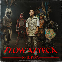 Flow Azteca - Neto Peña