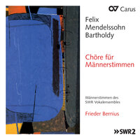 Mendelssohn: Dreistigkeit, MWV G 18 - SWR Vokalensemble Stuttgart & Frieder Bernius & Феликс Мендельсон