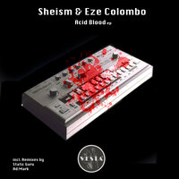 Acid Blood - Eze Colombo & Sheism & Ad:Mark