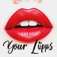 Your Lips - waitstvrm