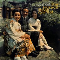 The Tokyo Blues - Horace Silver Quintet