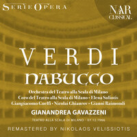 Nabucco, IGV 19, Act III: "Oh, qual suon!..." (Nabucco, Abigaille) - Orchestra del Teatro alla Scala di Milano & Gianandrea Gavazzeni & Giangiacomo Guelfi & Elena Suliotis & Джузеппе Верди