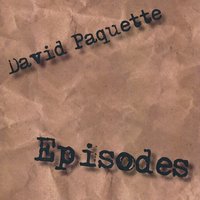 The Sandwich - DAVID PAQUETTE, THE EPISODIANS & David Paquette & THE EPISODIANS