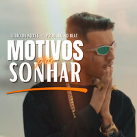 Motivos pra Sonhar - Vilão da Norte