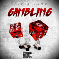 Gambling - FLO the songwriter & Memo