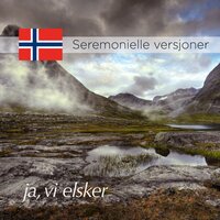 Fagert er landet - Forsvarets Stabsmusikkorps & Schola Cantorum & The Staff Band Of The Norwegian Armed Forces & Ingar Bergby & Tone Bianca Sparre Dahl