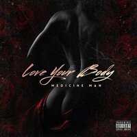 Love Your Body - Medicine Man