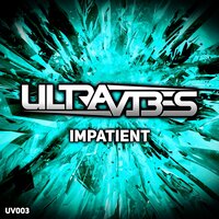 Impatient - Ultravibes