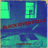 Black River Falls - Cherry Riot