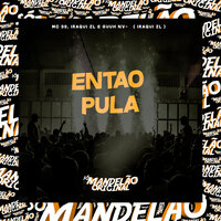 Entao Pula - Mc 99 & Iraqui ZL & GUUH NV