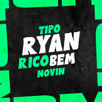 Tipo Ryan Rico Bem Novin - MC Douglinhas BDB & FG