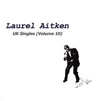 If You're Not Black - Laurel Aitken