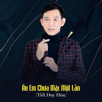 Áo Em Chưa Mặc Một Lần - Tiết Duy Hòa