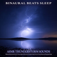 Deep Sleep Thunderstorm Music - Binaural Beats Sleep & Source Vibrations & ASMR