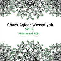 Charh Aqidat Wassatiyah, Pt.13 - Abdulaziz Al Rajhi