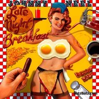 Late Night Breakfast - Johnny Neel